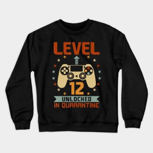 12th Birthday Level 12 Unlocked 12 Yrs Old Quarantine 2020 Crewneck Sweatshirt